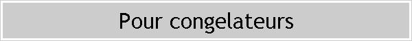 Pour congelateurs