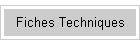 Fiches Techniques