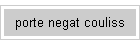 porte negat couliss