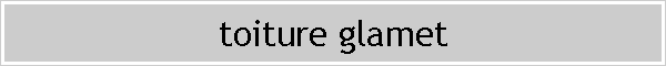 toiture glamet