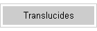 Translucides